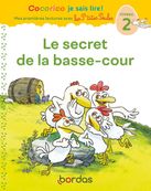 Cocorico Je sais lire ! 1ères lectures : les P'tites Poules - Le Secret de la basse-cour