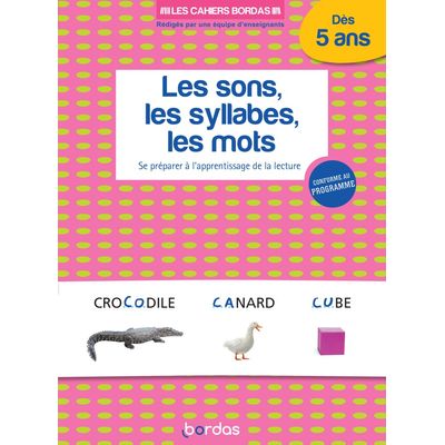 9782047358566-Les cahiers Bordas - Les Sons, les syllabes, les mots - Se préparer à l'apprentissage de la lecture--0