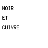 noir et cuivre